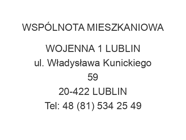 WSPÓLNOTA MIESZKANIOWA WOJENNA 1 LUBLIN ul. Władysława Kunickiego 59 