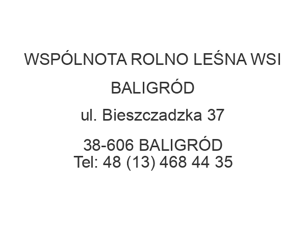 WSPÓLNOTA ROLNO LEŚNA WSI BALIGRÓD ul. Bieszczadzka 37 