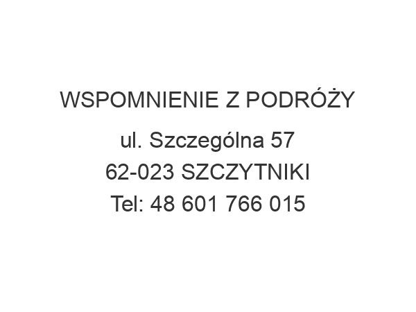 WSPOMNIENIE Z PODRÓŻY ul. Szczególna 57 