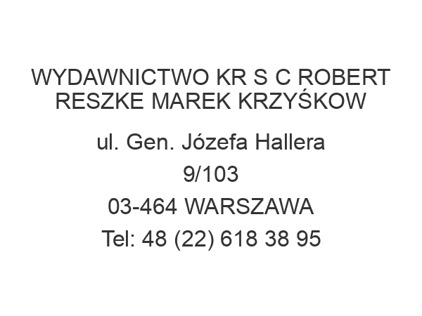 WYDAWNICTWO KR S C ROBERT RESZKE MAREK KRZYŚKOW ul. Gen. Józefa Hallera 9/103 