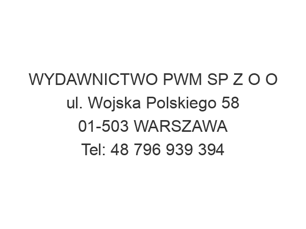 WYDAWNICTWO PWM SP Z O O ul. Wojska Polskiego 58 