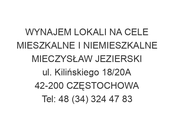 WYNAJEM LOKALI NA CELE MIESZKALNE I NIEMIESZKALNE MIECZYSŁAW JEZIERSKI ul. Kilińskiego 18/20A 