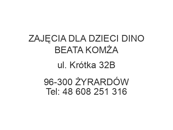 ZAJĘCIA DLA DZIECI DINO BEATA KOMŻA ul. Krótka 32B 