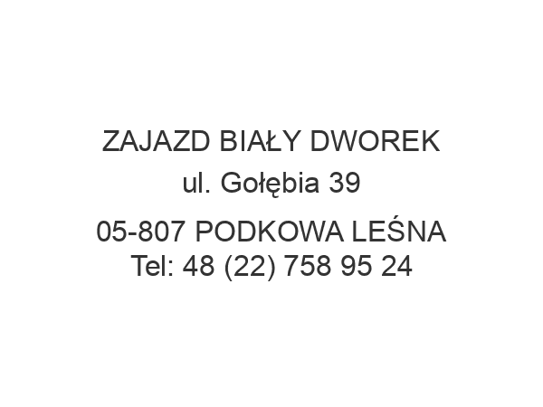 ZAJAZD BIAŁY DWOREK ul. Gołębia 39 