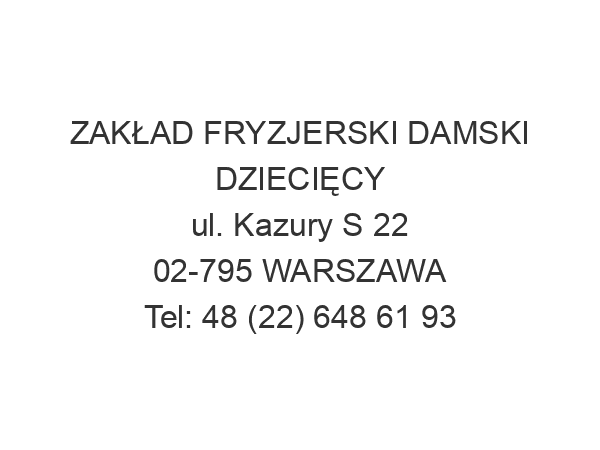 ZAKŁAD FRYZJERSKI DAMSKI DZIECIĘCY ul. Kazury S 22 