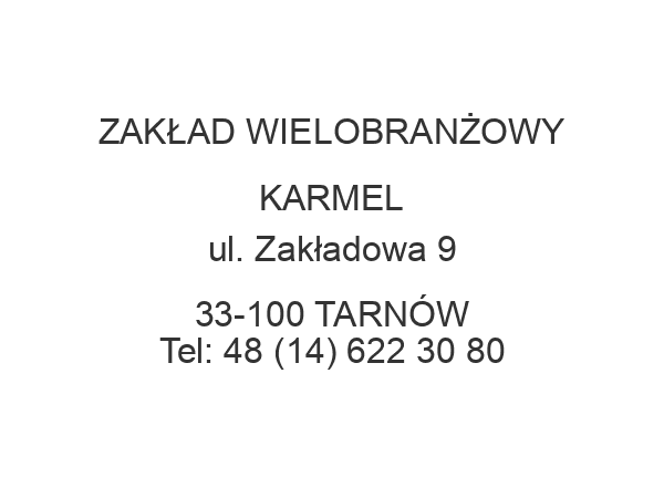 ZAKŁAD WIELOBRANŻOWY KARMEL ul. Zakładowa 9 