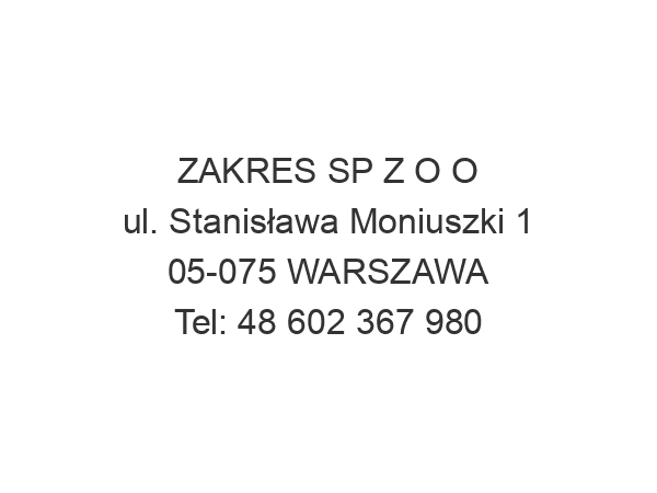 ZAKRES SP Z O O ul. Stanisława Moniuszki 1 