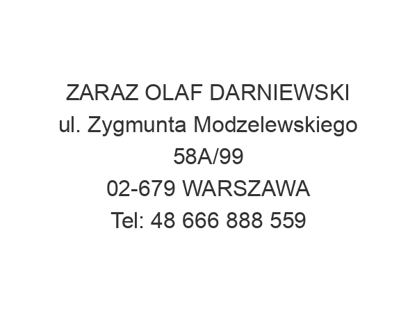 ZARAZ OLAF DARNIEWSKI ul. Zygmunta Modzelewskiego 58A/99 