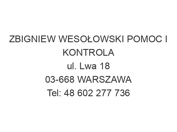 ZBIGNIEW WESOŁOWSKI POMOC I KONTROLA ul. Lwa 18 