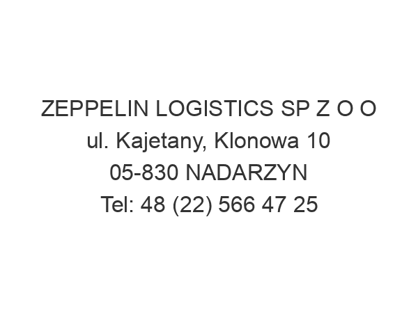 ZEPPELIN LOGISTICS SP Z O O ul. Kajetany, Klonowa 10 