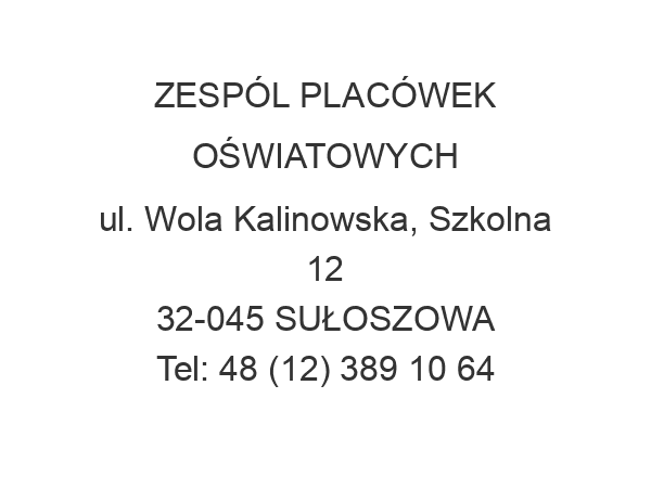 ZESPÓL PLACÓWEK OŚWIATOWYCH ul. Wola Kalinowska, Szkolna 12 