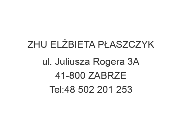 ZHU ELŻBIETA PŁASZCZYK ul. Juliusza Rogera 3A 