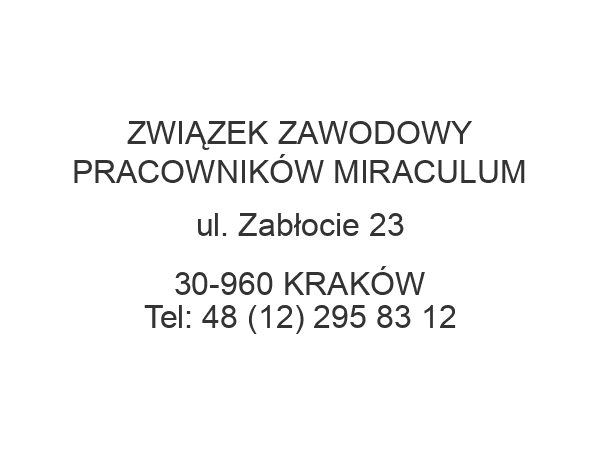 ZWIĄZEK ZAWODOWY PRACOWNIKÓW MIRACULUM ul. Zabłocie 23 