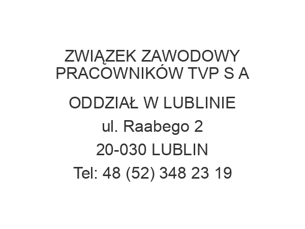 ZWIĄZEK ZAWODOWY PRACOWNIKÓW TVP S A ODDZIAŁ W LUBLINIE ul. Raabego 2 