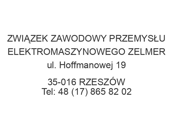 ZWIĄZEK ZAWODOWY PRZEMYSŁU ELEKTROMASZYNOWEGO ZELMER ul. Hoffmanowej 19 