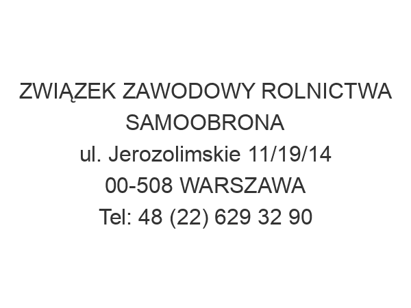 ZWIĄZEK ZAWODOWY ROLNICTWA SAMOOBRONA ul. Jerozolimskie 11/19/14 